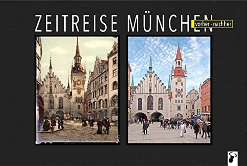 Zeitreise München: vorher - nachher von Hirschkfer Verlag